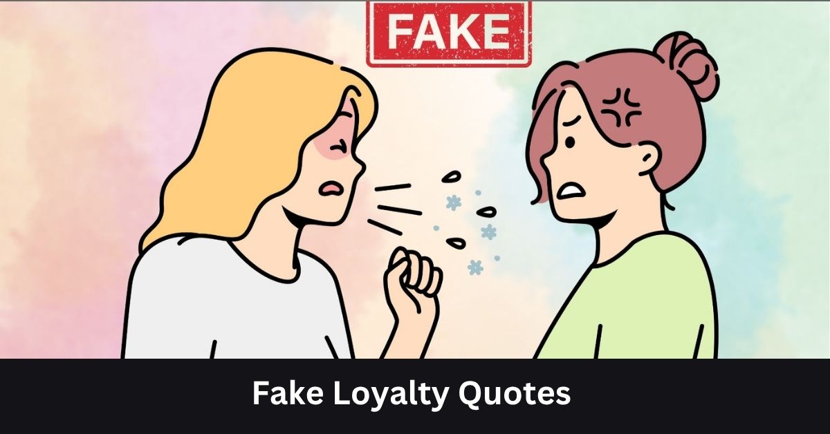 Fake Loyalty Quotes
