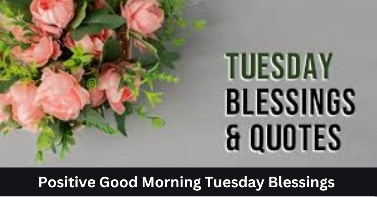 Positive Good Morning Tuesday Blessings