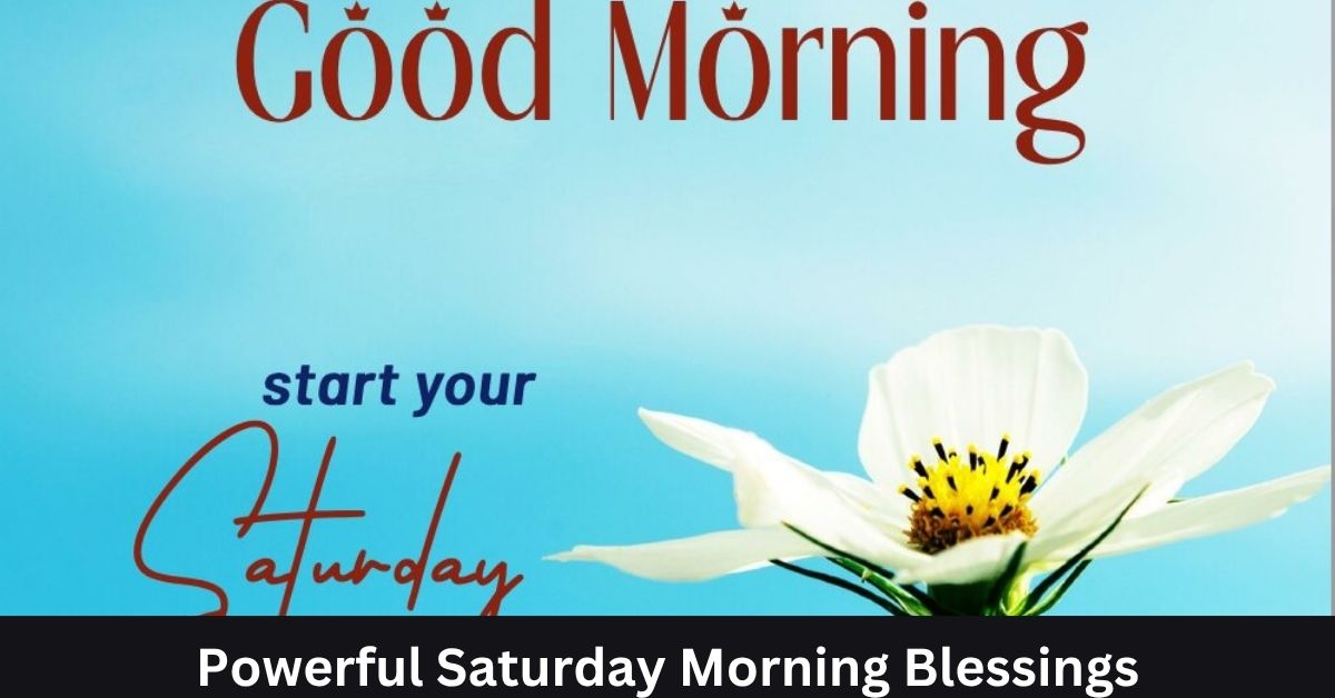 Powerful Saturday Morning Blessings